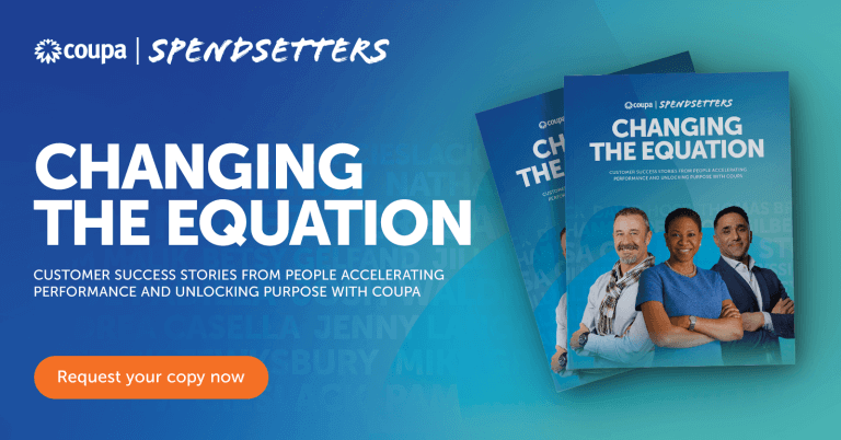 Changing the Equation: Customer Success Stories from People Accelerating Performance and Unlocking Purpose with Coupa